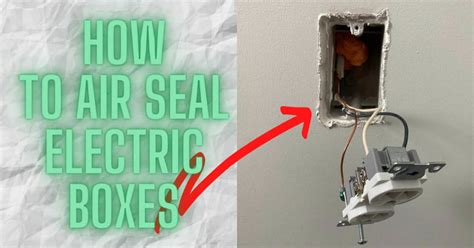 air sealing electrical boxes|how to insulate electrical boxes.